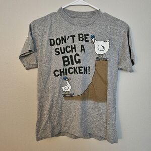 Don't Be Such a Big Chicken T-shirt